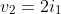 v_{2}=2i_{1}+3i_{2}  (2)