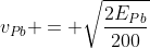 v_{Pb} = sqrt{frac{2E_{Pb}}{200}}