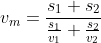 v_{m}=\frac{s_{1}+s_{2}}{\frac{s_{1}}{v_{1}}+\frac{s_{2}}{v_{2}}