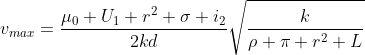 v_{max}=frac{mu_0 U_1 r^2 sigma i_2}{2kd}sqrt{frac{k}{
ho pi r^2 L}}