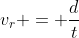 v_{r} = frac{d}{t}