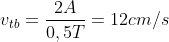 v_{tb} =\frac{2A}{0,5T} = 12cm/s