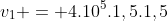 v_1 = 4.10^5.1,5.1,5