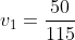 v_1=frac{50}{115}