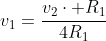 v_1=frac{v_2cdot R_1}{4R_1}