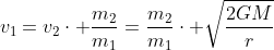 v_1=v_2cdot frac{m_2}{m_1}=frac{m_2}{m_1}cdot sqrt{frac{2GM}{r}}