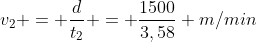 v_2 = frac{d}{t_2} = frac{1500}{3,58} m/min