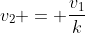 v_2 = frac{v_1}{k}