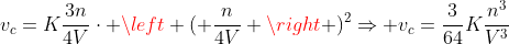 v_c=Kfrac{3n}{4V}cdot left ( frac{n}{4V} ight )^2Rightarrow v_c=frac{3}{64}Kfrac{n^3}{V^3}