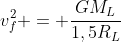 v_f^2 = frac{GM_L}{1,5R_L}