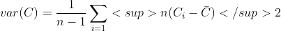 var(C)= \frac{1}{n-1}\sum_{i=1}<sup>n(C_i - \bar C)</sup>2