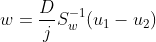 w=\frac{D}{j}S_w^{-1}(u_1-u_2)