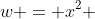 w = x^2 + 3x^2i + 4y^2 -y^2i-2x-6xi-16y+4yi