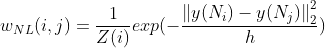 w_{NL}(i, j)=\frac{1}{Z(i)}exp(-\frac{\left \| y(N_{i})-y(N_{j}) \right \|_{2}^{2}}{h})