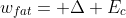 w_{fat}= Delta E_c