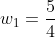 w_1=frac{5}{4}