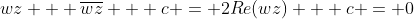 wz + overline{wz} + c = 2Re(wz) + c = 0