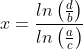 x =\frac{ln\left (\frac{d}{b} \right )}{ln\left ( \frac{a}{c} \right )}