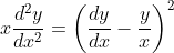 x \frac{d^{2} y}{d x^{2}}=\left(\frac{d y}{d x}-\frac{y}{x}\right)^{2}