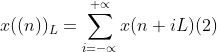 x((n))_{L}=\sum_{i=-\propto }^{+\propto }x(n+iL)(2)
