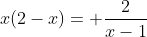 x(2-x)= frac{2}{x-1}