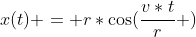 Formel: x(t) = r*\cos(\frac{v*t}{r} )