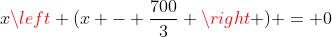 xleft (x - frac{700}{3} ight ) = 0