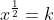 x^{frac{1}{2}}=k