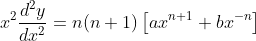 x^{2} \frac{d^{2} y}{d x^{2}}=n(n+1)\left[a x^{n+1}+b x^{-n}\right]