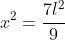 x^{2}=frac{7l^{2}}{9}