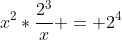 x^2*frac{2^3}{x} = 2^4