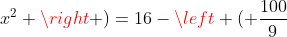4-left ( frac{25}{9}-frac{10}{3}cdot x+x^2 ight )=16-left ( frac{100}{9}+frac{20}{3}cdot x +x^2ight )