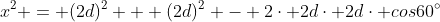 x^2 = (2d)^2 + (2d)^2 - 2cdot 2dcdot 2dcdot cos60^{circ}