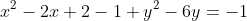 x^2-2x+2-1+y^2-6y=-1