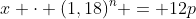 x cdot (1,18)^{n} = 12p