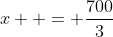 x ' = frac{700}{3}