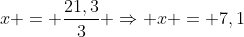 x = frac{21,3}{3} Rightarrow x = 7,1