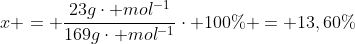 x = frac{23gcdot mol^{-1}}{169gcdot mol^{-1}}cdot 100\% = 13,60\%