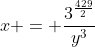 x = frac{3^{frac{429}{2}}}{y^{3}}