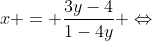 x = frac{3y-4}{1-4y} Leftrightarrow