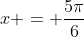 x = frac{5pi}{6}
