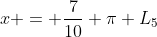 x = frac{7}{10} pi L_{5}