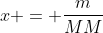 pi r^{2};x = frac{m}{MM};frac{RT}{p}