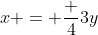 x = frac 43y