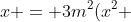 x = 3m^{2}(x^{2} + 6x + 9)