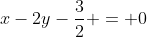 x-2y-frac{3}{2} = 0