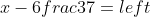 x-6frac{3}{7}=left ( 3-2 right )+left ( frac{12}{7}-frac{6}{7} right )