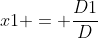 x1 = frac{D1}{D}