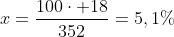 x=frac{100cdot 18}{352}=5,1\%