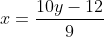 x=\frac{10y-12}{9}